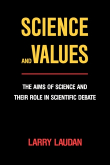 Science and Values : The Aims of Science and Their Role in Scientific Debate