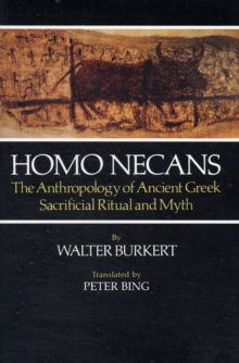 Homo Necans : The Anthropology of Ancient Greek Sacrificial Ritual and Myth, Paperback Book Homo Necans : The Anthropology of Ancient Greek Sacrificial Ritual and Myth, Paperback Book