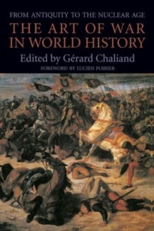 The Art of War in World History : From Antiquity to the Nuclear Age, Paperback / softback Book The Art of War in World History : From Antiquity to the Nuclear Age, Paperback / softback Book