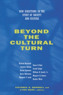 Beyond the Cultural Turn : New Directions in the Study of Society and Culture