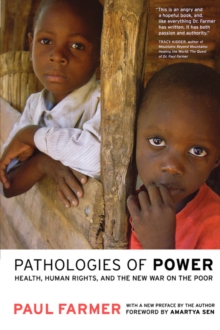 Pathologies of Power : Health, Human Rights, and the New War on the Poor