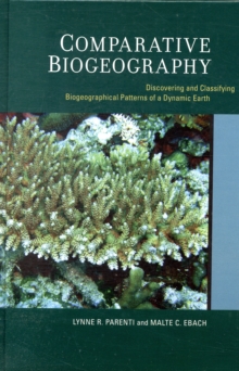 Comparative Biogeography : Discovering and Classifying Biogeographical Patterns of a Dynamic Earth
