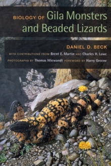 Biology of Gila Monsters and Beaded Lizards, Paperback / softback Book Biology of Gila Monsters and Beaded Lizards, Paperback / softback Book