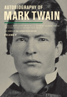 Autobiography of Mark Twain, Volume 2 : The Complete and Authoritative Edition