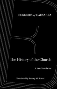 The History of the Church : A New Translation, Paperback / softback Book The History of the Church : A New Translation, Paperback / softback Book