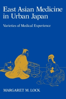 East Asian Medicine in Urban Japan : Varieties of Medical Experience
