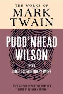 Pudd'nhead Wilson : The Authoritative Edition, with Those Extraordinary Twins