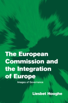The European Commission and the Integration of Europe : Images of Governance