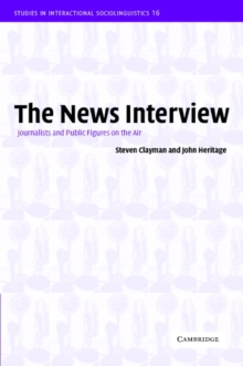 The News Interview : Journalists and Public Figures on the Air
