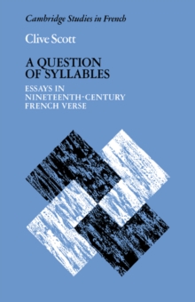 A Question of Syllables : Essays in Nineteenth-Century French Verse