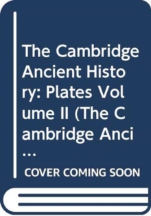 The Cambridge Ancient History : Plates Volume II