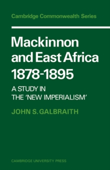Mackinnon and East Africa 1878-1895 : A Study in the 'New Imperialism'