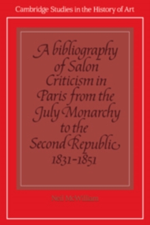 A Bibliography of Salon Criticism in Paris from the July Monarchy to the Second Republic, 1831-1851: Volume 2