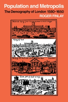 Population and Metropolis : The Demography of London 1580-1650