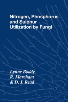 Nitrogen, Phosphorus and Sulphur Utilisation by Fungi : Symposium of the British Mycological Society Held at The University of Birmingham, April 1988