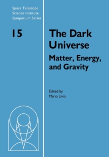 The Dark Universe : Matter, Energy and Gravity