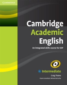 Cambridge Academic English B1+ Intermediate Student's Book : An Integrated Skills Course for EAP