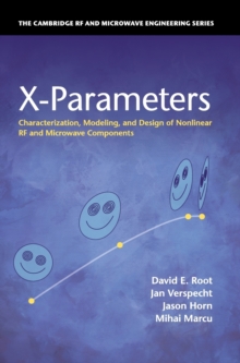 X-Parameters : Characterization, Modeling, and Design of Nonlinear RF and Microwave Components