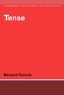 Cambridge Textbooks in Linguistics : Tense, Paperback / softback Book Cambridge Textbooks in Linguistics : Tense, Paperback / softback Book