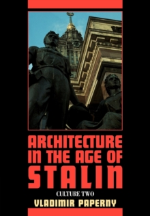 Architecture in the Age of Stalin : Culture Two