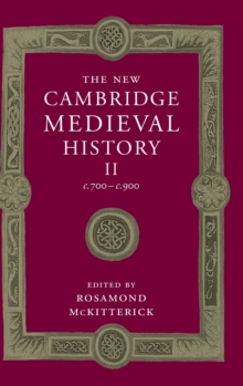 The New Cambridge Medieval History: Volume 2, c.700-c.900