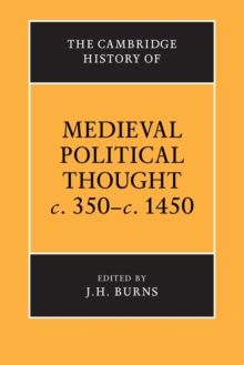 The Cambridge History of Medieval Political Thought c.350-c.1450