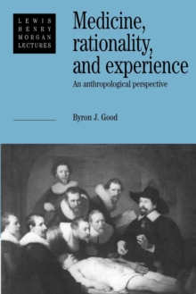 Medicine, Rationality and Experience : An Anthropological Perspective
