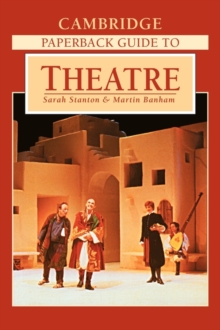 The Cambridge Paperback Guide to Theatre, Paperback Book The Cambridge Paperback Guide to Theatre, Paperback Book