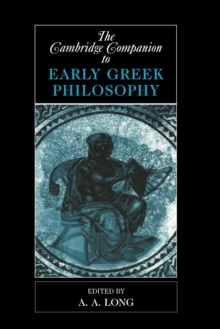The Cambridge Companion to Early Greek Philosophy, Paperback Book The Cambridge Companion to Early Greek Philosophy, Paperback Book