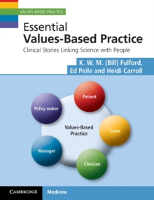 Essential Values-Based Practice : Clinical Stories Linking Science with People