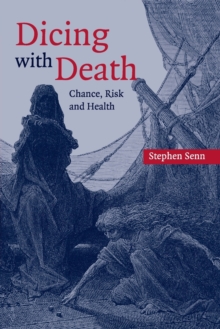 Dicing with Death : Chance, Risk and Health, Paperback Book Dicing with Death : Chance, Risk and Health, Paperback Book