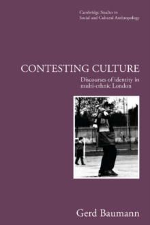 Contesting Culture : Discourses of Identity in Multi-ethnic London