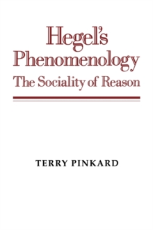 Hegel's Phenomenology : The Sociality of Reason, Paperback / softback Book Hegel's Phenomenology : The Sociality of Reason, Paperback / softback Book
