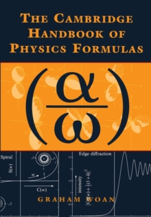 The Cambridge Handbook of Physics Formulas, Paperback Book The Cambridge Handbook of Physics Formulas, Paperback Book