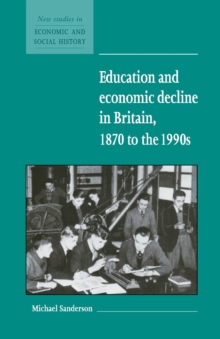 Education and Economic Decline in Britain, 1870 to the 1990s