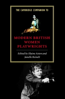 The Cambridge Companion to Modern British Women Playwrights, Paperback Book The Cambridge Companion to Modern British Women Playwrights, Paperback Book