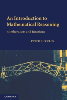 An Introduction to Mathematical Reasoning : Numbers, Sets and Functions, Paperback Book An Introduction to Mathematical Reasoning : Numbers, Sets and Functions, Paperback Book