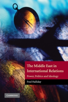 The Middle East in International Relations : Power, Politics and Ideology