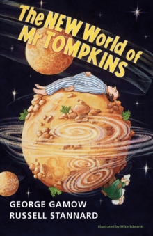The New World of Mr Tompkins : George Gamow's Classic Mr Tompkins in Paperback, Paperback Book The New World of Mr Tompkins : George Gamow's Classic Mr Tompkins in Paperback, Paperback Book