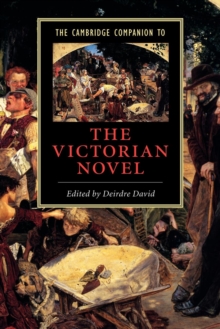 The Cambridge Companion to the Victorian Novel, Paperback Book The Cambridge Companion to the Victorian Novel, Paperback Book
