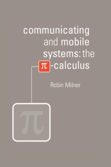 Communicating and Mobile Systems : The Pi Calculus, Paperback Book Communicating and Mobile Systems : The Pi Calculus, Paperback Book