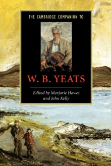 The Cambridge Companion to W. B. Yeats, Paperback Book The Cambridge Companion to W. B. Yeats, Paperback Book