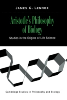 Aristotle's Philosophy of Biology : Studies in the Origins of Life Science