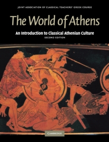 The World of Athens : An Introduction to Classical Athenian Culture