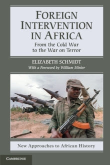 Foreign Intervention in Africa : From the Cold War to the War on Terror