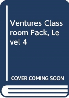 Ventures Classroom Pack, Level 4