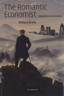 The Romantic Economist : Imagination in Economics, Paperback / softback Book The Romantic Economist : Imagination in Economics, Paperback / softback Book
