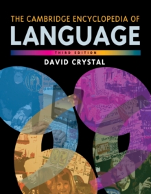 The Cambridge Encyclopedia of Language, Paperback / softback Book The Cambridge Encyclopedia of Language, Paperback / softback Book