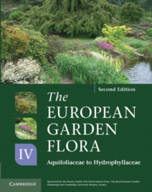 The European Garden Flora Flowering Plants : A Manual for the Identification of Plants Cultivated in Europe, Both Out-of-Doors and Under Glass