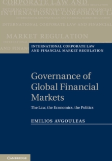 Governance of Global Financial Markets : The Law, the Economics, the Politics